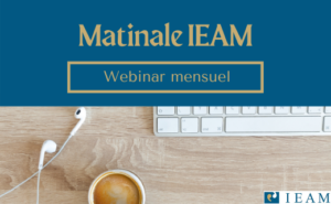 Miniature Matinale IEAM - Webinar mensuel